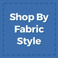 Shop by Fabric Style
